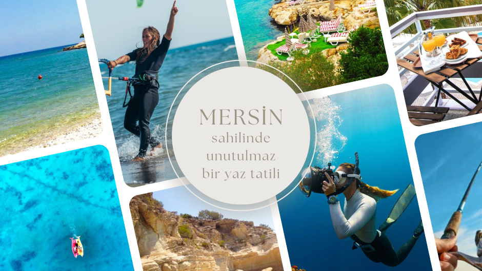 Mersin Sahillerinde Unutulmaz Bir Yaz Tatili